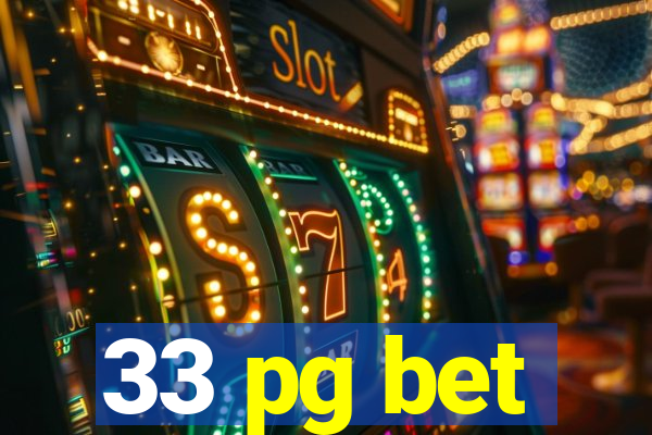 33 pg bet